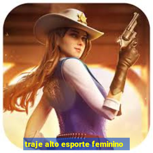 traje alto esporte feminino